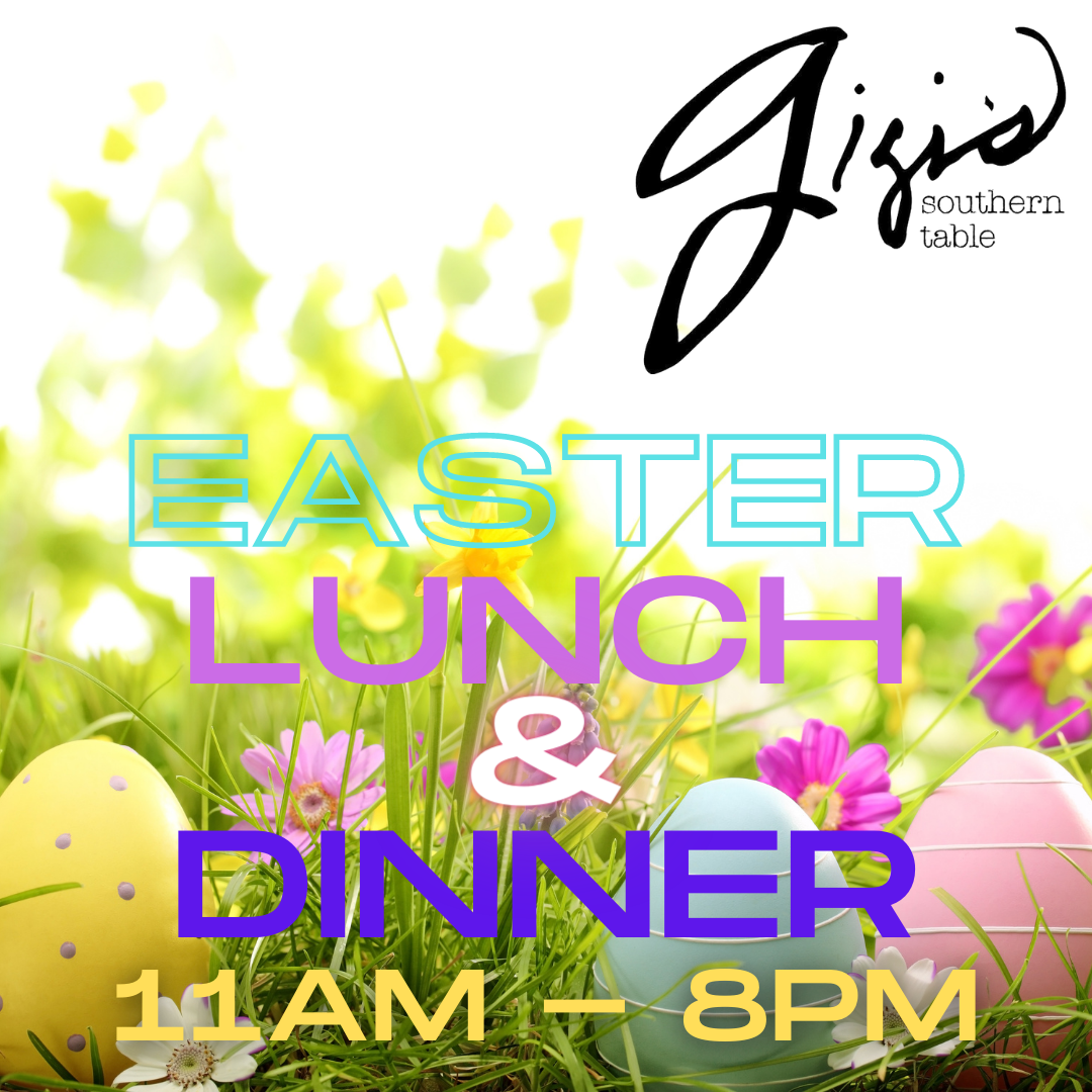 Gigi's Easter Lunch and Dinner